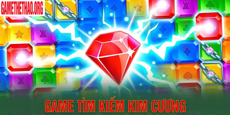 Hướng dẫn chi tiết cách chơi game tìm kiếm kim cương